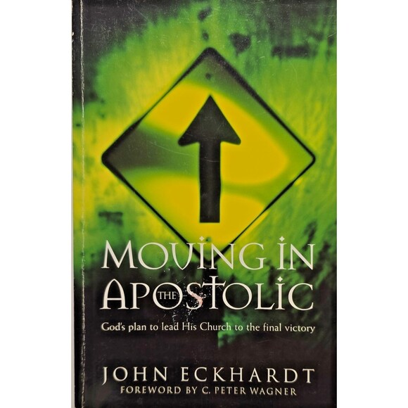 Moving in the Apostolic: God's Plan to Lead His Church to the Final Victory - Picture 1 of 13